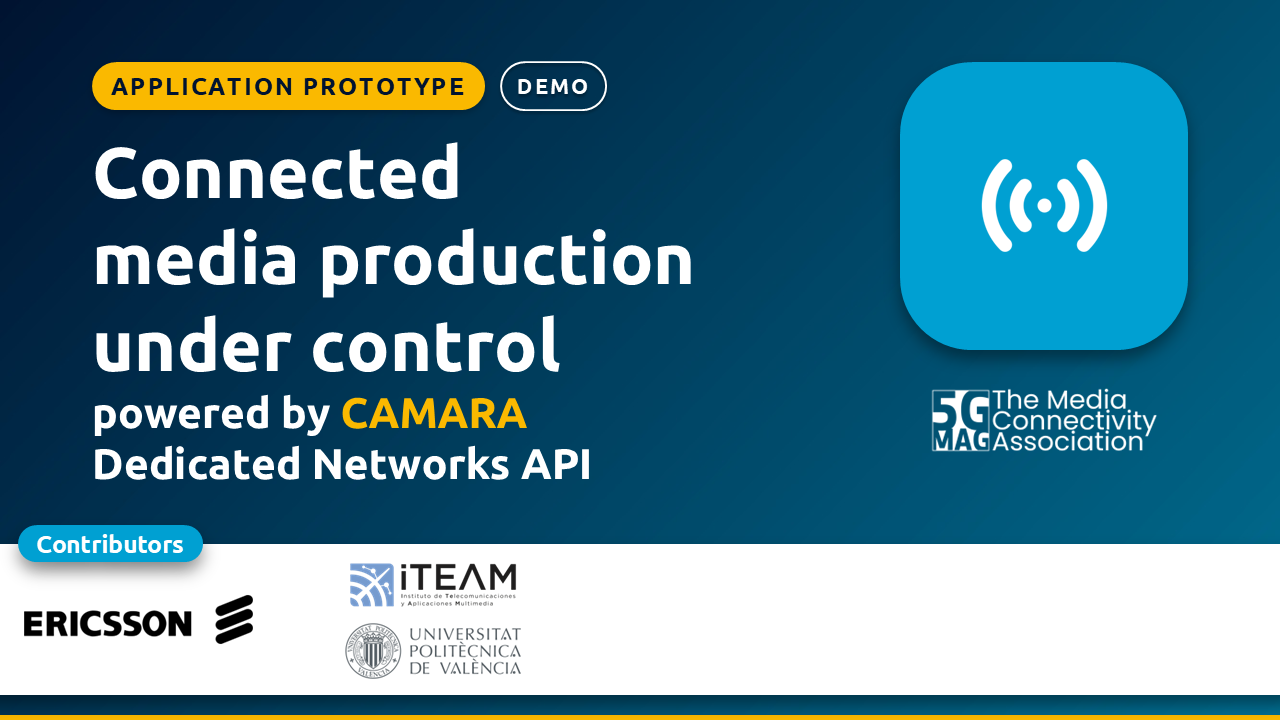 Application showcase demo: Connected media production under control, powered by CAMARA Dedicated Networks API