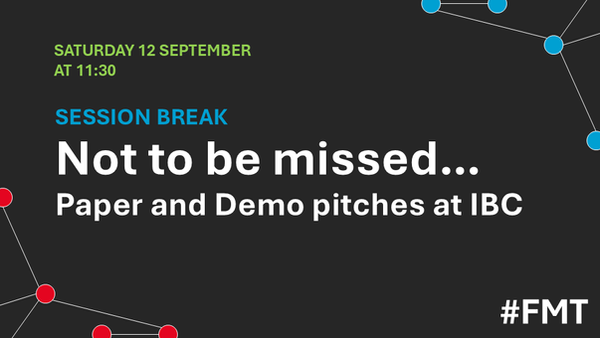 Session break: Paper and Demo Pitches at IBC