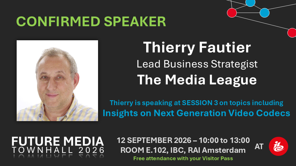Confirmed speaker: Thierry Fautier, Lead Business Strategist, The Media League — Session 2