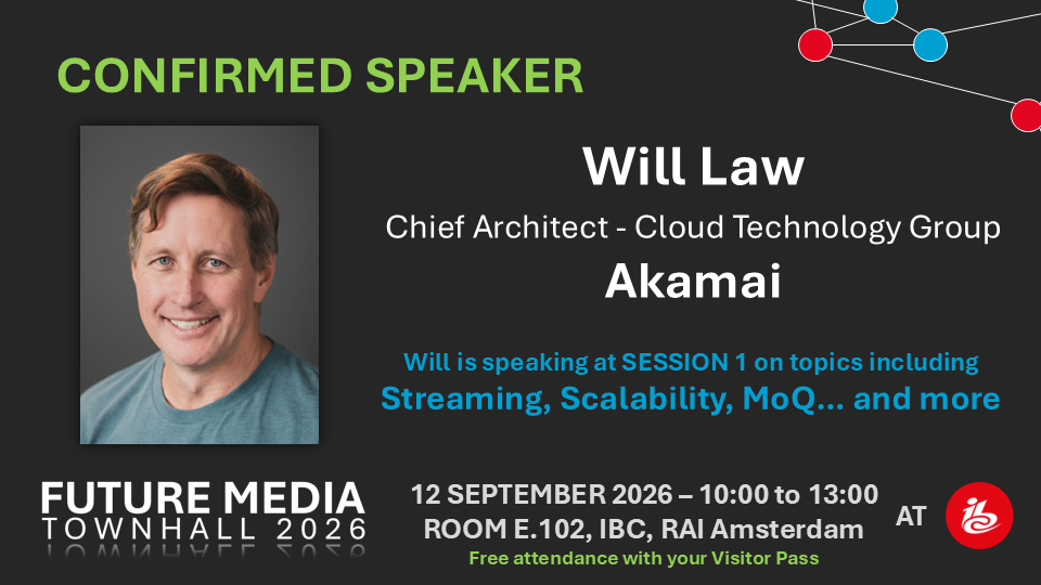 Confirmed speaker: Will Law, Chief Architect - Cloud Technology Group, Akamai — Session 1