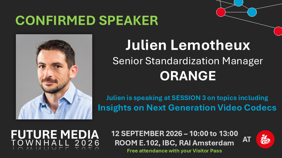 Confirmed speaker: Julien Lemotheux, Senior Standardization Manager, Orange — Session 3