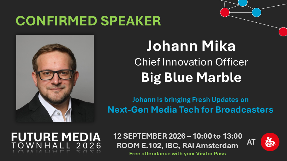 Confirmed speaker: Johann Mika, Chief Innovation Officer, Big Blue Marble — Session 4