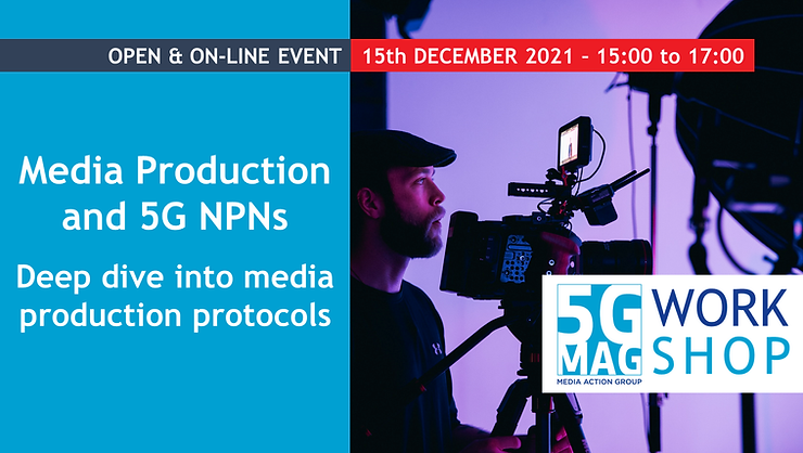 Workshop: Media Production over 5G NPN, Deep Dive into Protocols